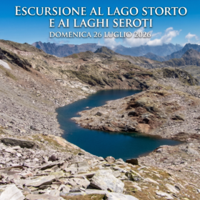 Domenica 26 luglio: Escursione al Lago Storto e ai Laghi Seroti
